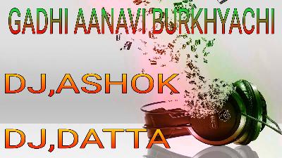 Gadhi Aanavi Burkhyachi ( Aradhi Style Mix ) Dj A D Production